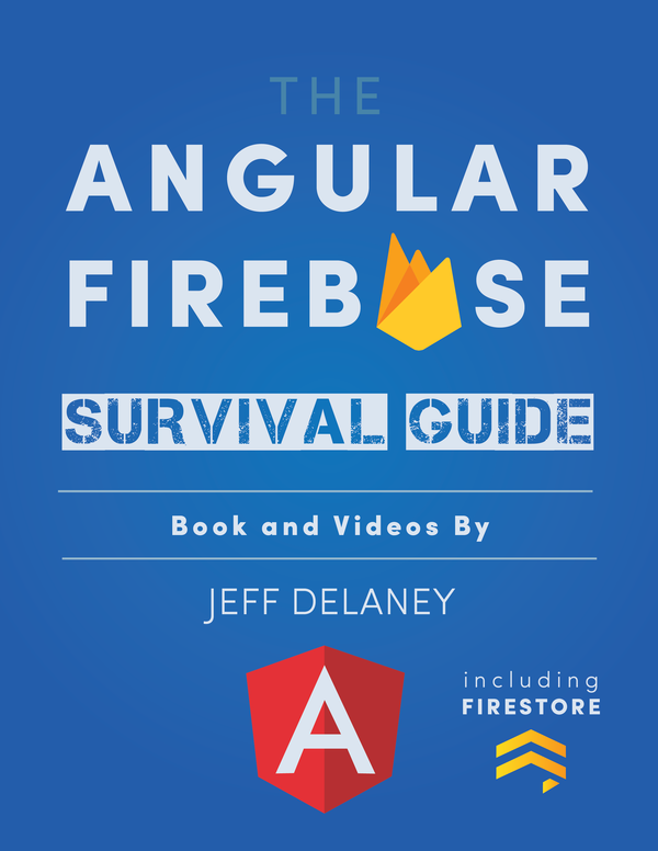 Angular Firebase Survival Guide Book