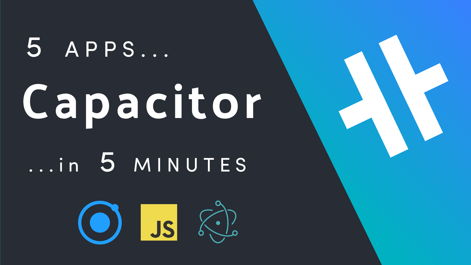 Featured image for Capacitor - Five Apps in Five Minutes