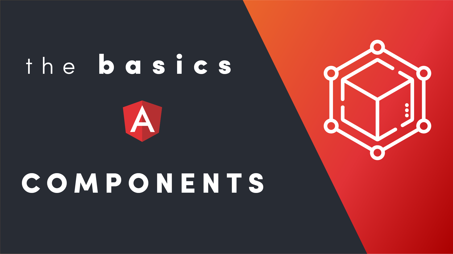 Featured image for Angular Components - Ten Basic Concepts